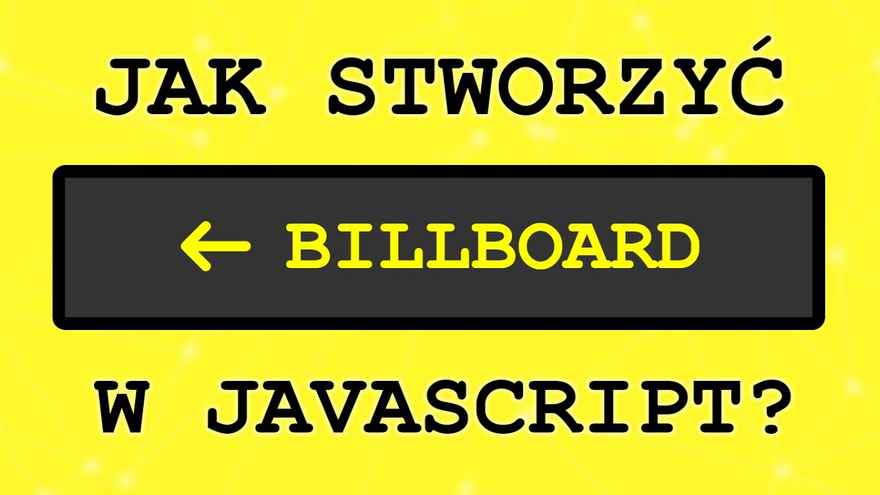 👨💻 Jak stworzyć BILLBOARD w JAVASCRIPT?