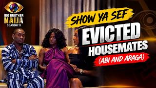Big Brother Naija season 11 show ya sef evicted housemates (Abi and Araga)