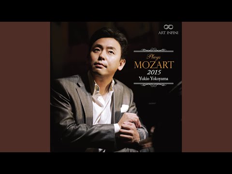 Yukio Yokoyama & Wolfgang Amadeus Mozart - Piano Sonata No. 13 in B-Flat Major, K. 333 "Linz": I. Allegro
