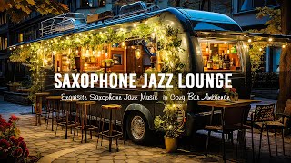 New York Saxophone Jazz Lounge  Exquisite Saxophone Jazz Music  in Cozy Bar Ambience for Relax