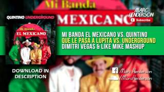 [9K] Que Le Pasa A Lupita vs. Underground (Dimitri Vegas &amp; Like Mike Mashup)