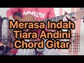 Merasa indah  tiara andini  tutorial chord  kunci gitar