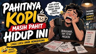 Pahitnya Kopi, Pahit Juga Hidup Ini 😂 Lagu Lucu Bikin Ngakak