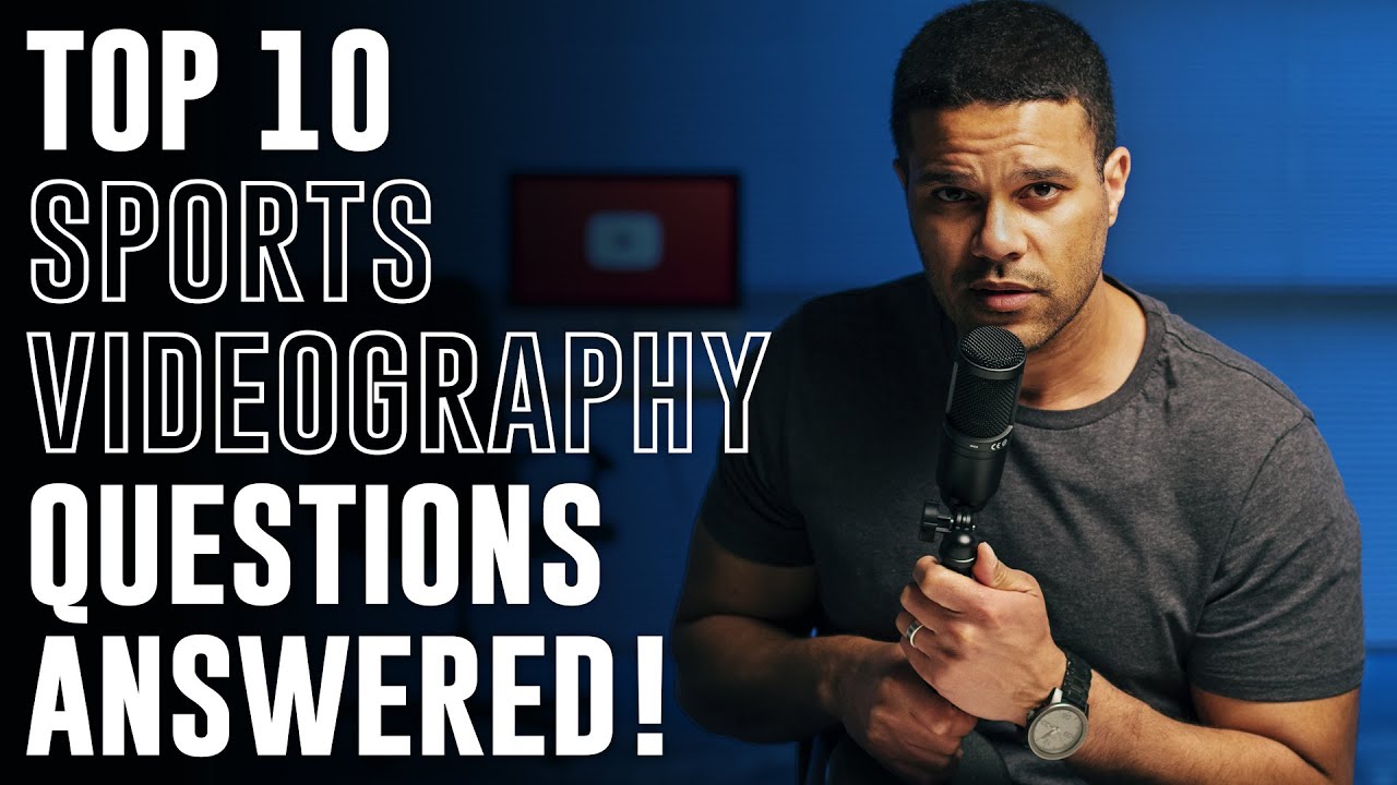 Sports videography most frequently asked questions YouTube