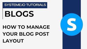 How to manage the blog post layout | Systeme.io tutorials