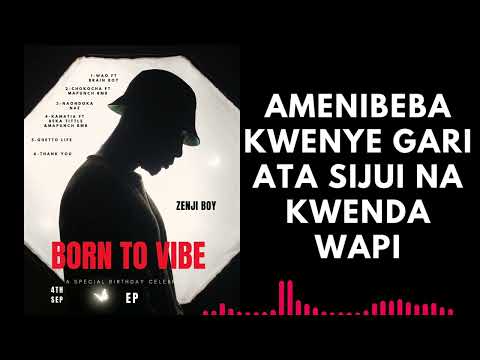 BORN TO VIBE  (E.P) Track no : 3 - Zenji boy - NAONDOKA NAE 
