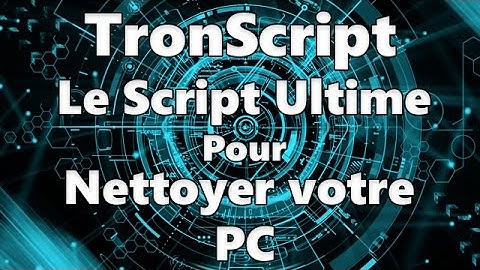 TronScript : Le script batch ultime pour remettre en état un ordinateur