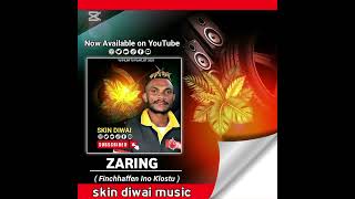 Zaring  Finchhafin Ino Klostu  Cb  Remix 2025 Skin Diwai Burukim Playlist 
