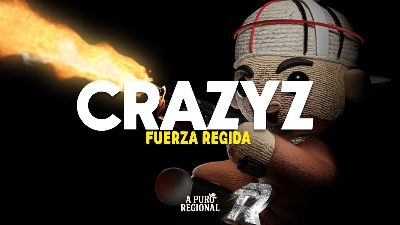 Fuerza Regida – CRAZYZ (Letra)