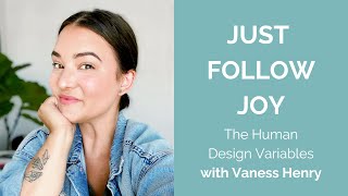 The Human Design Variables with Vaness Henry