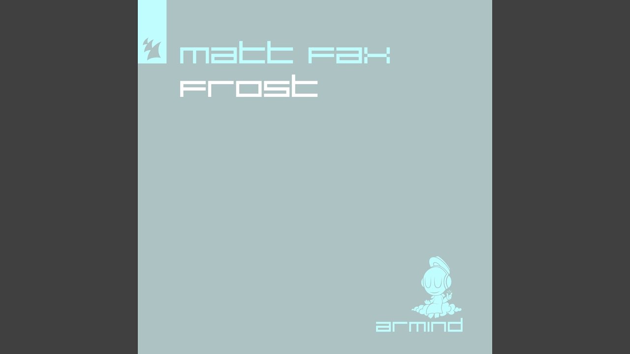 Watch Frost (Extended Mix) on YouTube Watch Frost (Extended Mix) on YouTube