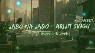 Jabo Na Jabo Na Fire Ar Ghore - Slowed and Reverb | Arijit Singh Resimi