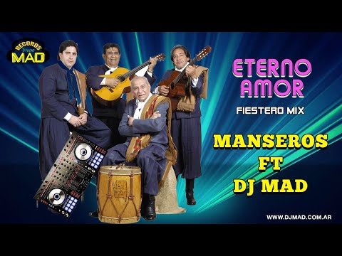 ETERNO AMOR - LOS MANSEROS Ft DJ MAD (FIESTERO REMIX)