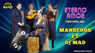 ETERNO AMOR - LOS MANSEROS Ft DJ MAD (FIESTERO REMIX)