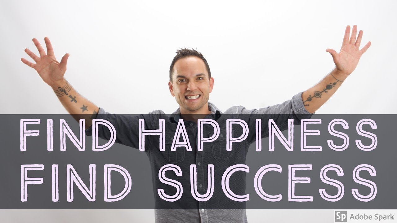 Find Happiness - Find Success - Episode #1