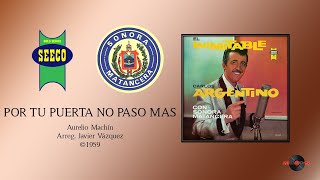 Video thumbnail of "Carlos Argentino & Sonora Matancera - Por Tu Puerta No Paso Mas ©1959"