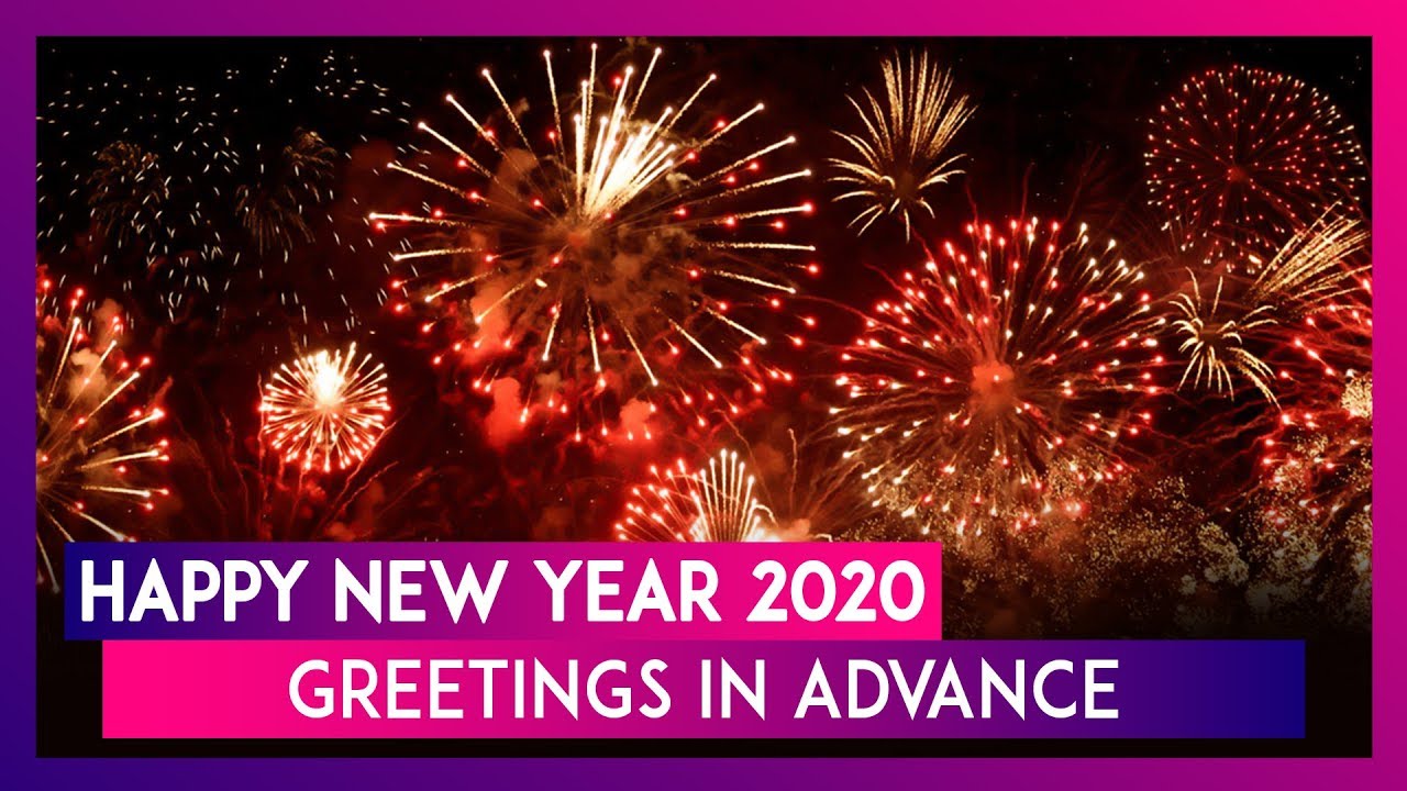 Happy New Year 2020 Wishes In Advance: WhatsApp Messages, SMS, FB ...