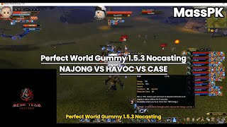 WAR HAVOC VS NAJONG VS CASE PERFECT WORLD GUMMY 1.5.3 NOCASTING