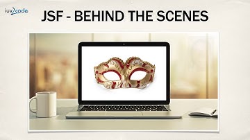 JSF 2.2 - Java Server Faces for Beginners - Build a DB App : JSF Behind the Scenes