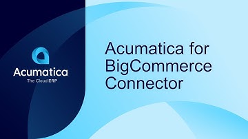 Acumatica for BigCommerce Connector Overview