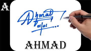 Ahmad name signature design - A signature style - How to signature your name