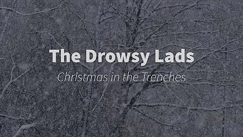 The Drowsy Lads - Christmas In the Trenches