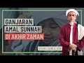 Syeikh Zainul Asri - Ganjaran Amal Sunnah Di Akhir Zaman