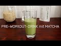 Pre-Workout-Drink mit Matcha und Haferflocken - natürlicher Energieboost