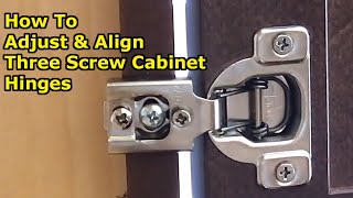 How to Adjust 3 Screw Hidden Hinges to Align Cabinet Doors