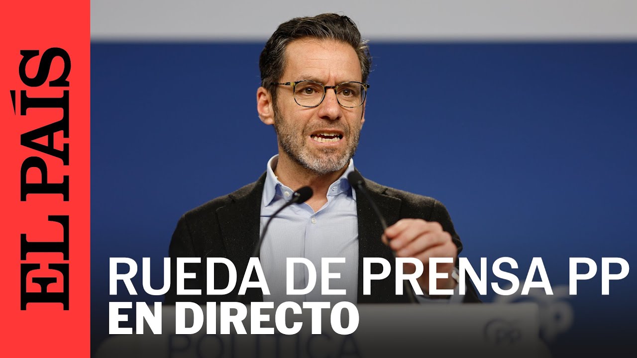 DIRECTO | Rueda de prensa del PP tras su comité de dirección | EL PAÍS ...