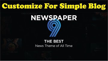 How To Customize Newspaper 9 WordPress Theme For Simple Blog