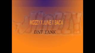 MOZZYTV: MozzyxJunexBaca-Dnt Yank (New2013)