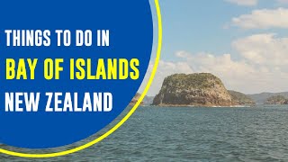 BAY OF ISLANDS - NEW ZEALAND - Things to do