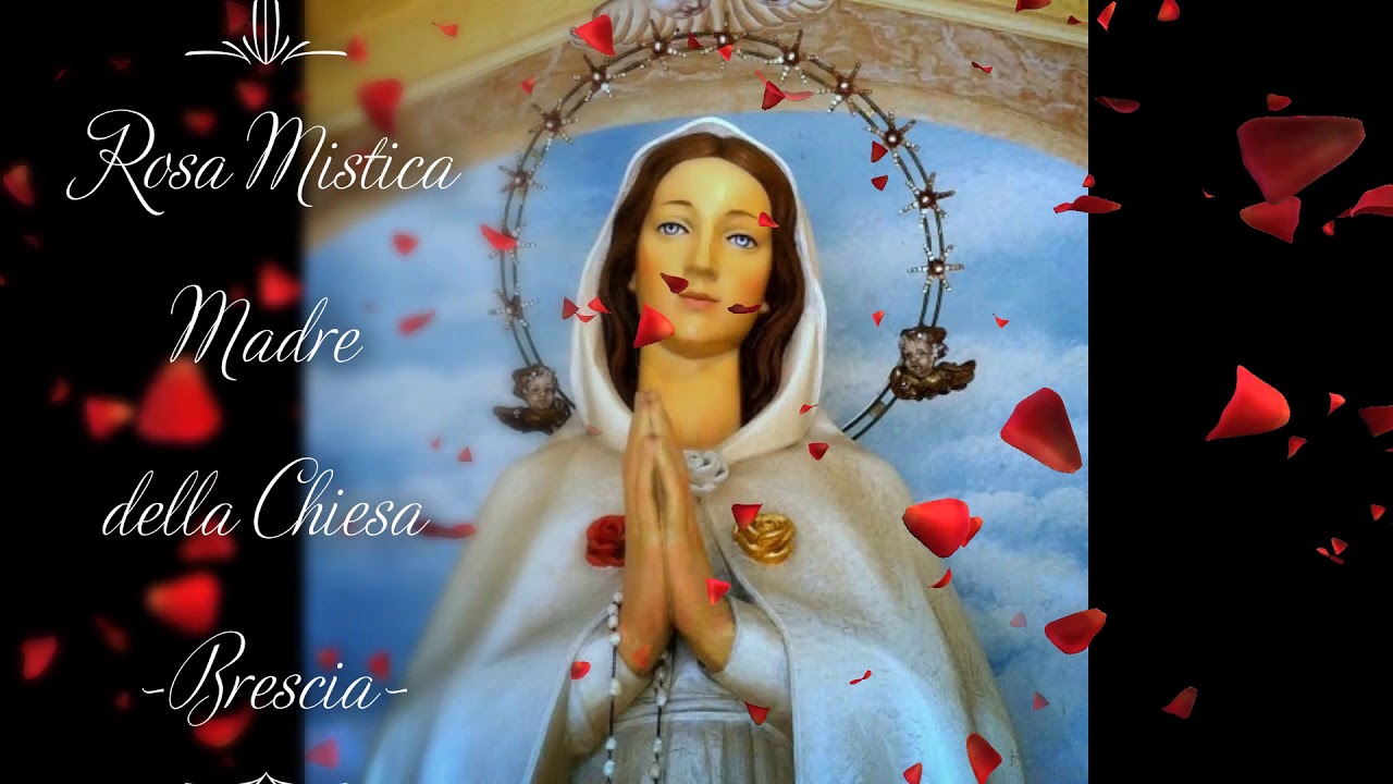 Buon 15 Maggio, (Rosa Mistica Madre della Chiesa -Brescia-) - YouTube