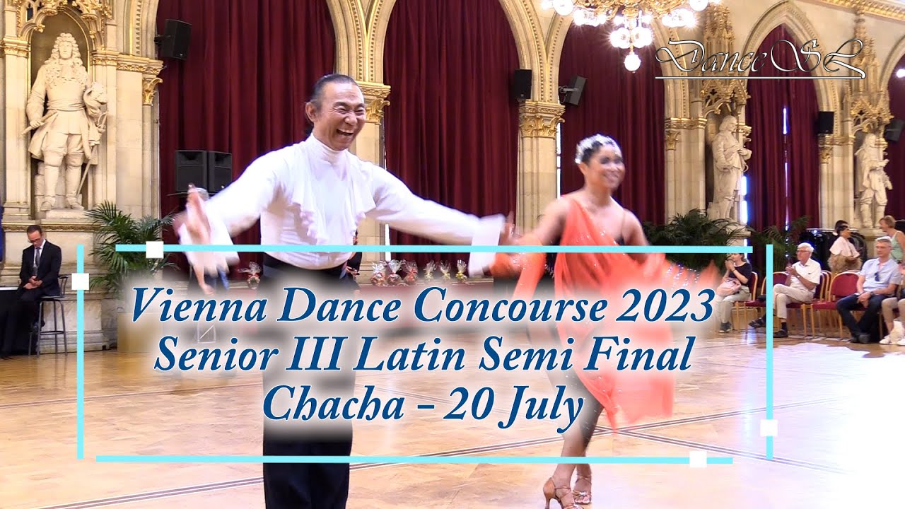 Vienna Dance Concourse 2023 - Senior III Latin Chacha WDSF - Semi Final - 20 July 2023
