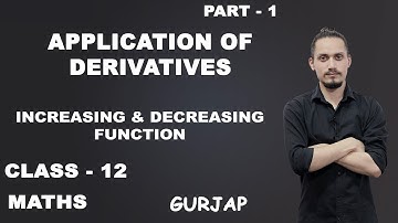 Application Of Derivatives | Class 12 Maths | Increasing and Decreasing Function | CBSE | NCERT