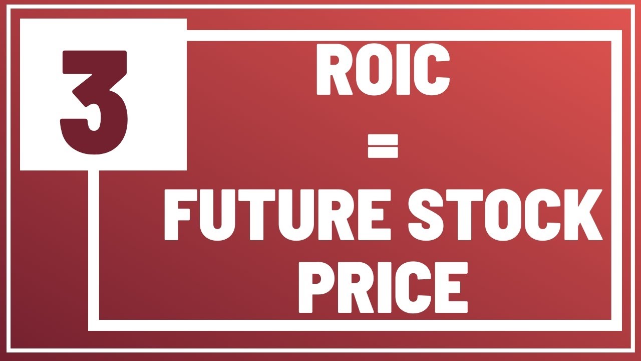 Stock Price Performance = ROIC