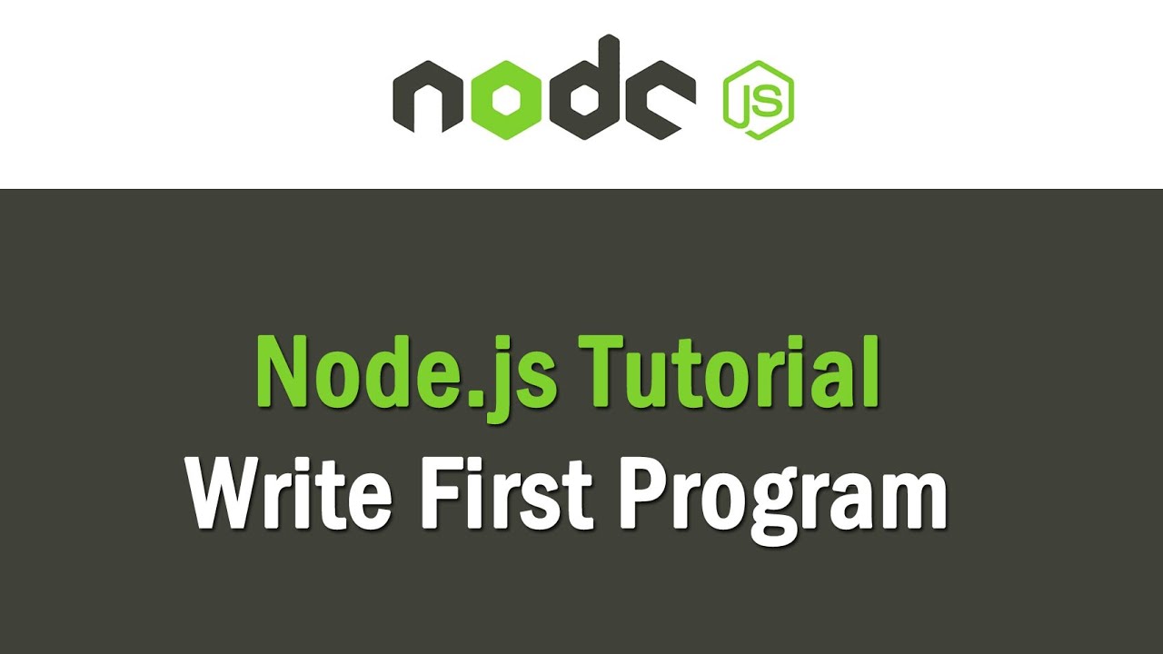 Node js Tutorial | Write First Program - YouTube