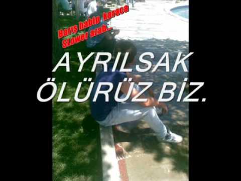 SLower Azab  (Ayrılsak Ölürüz Biz)