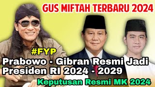 Gus Miftah Terbaru 2024 - Kemenangan Prabowo Gibran (Resmi Putusan MK)