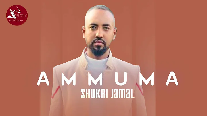 Shukri Jamal -Ammuma-New Ethiopian Oromo Music 202...