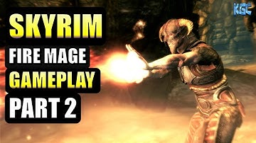 The Elder Scrolls SKYRIM - FIRE MAGE BUILD Gameplay PART 2