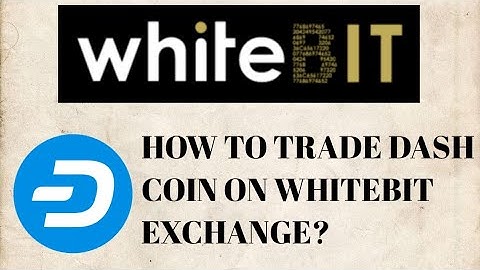 How to trade DASH coin on WhiteBIT Exchange? | Step by step Guide 2020