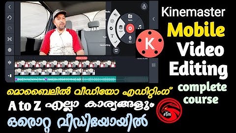 Kinemaster - professional Mobile Video Editing Tutorial | Complete Video Editing Course In Malayalam