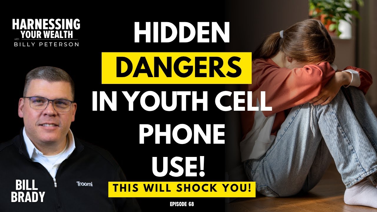 The Hidden Dangers of Youth Cell Phone Use with Bill Brady (EP  68)
