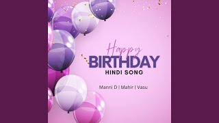 Download Lagu Happy Birthday Hindi Song (feat. Mahir & Vasu) Download Lagu Happy Birthday Hindi Song (feat. Mahir & Vasu)
