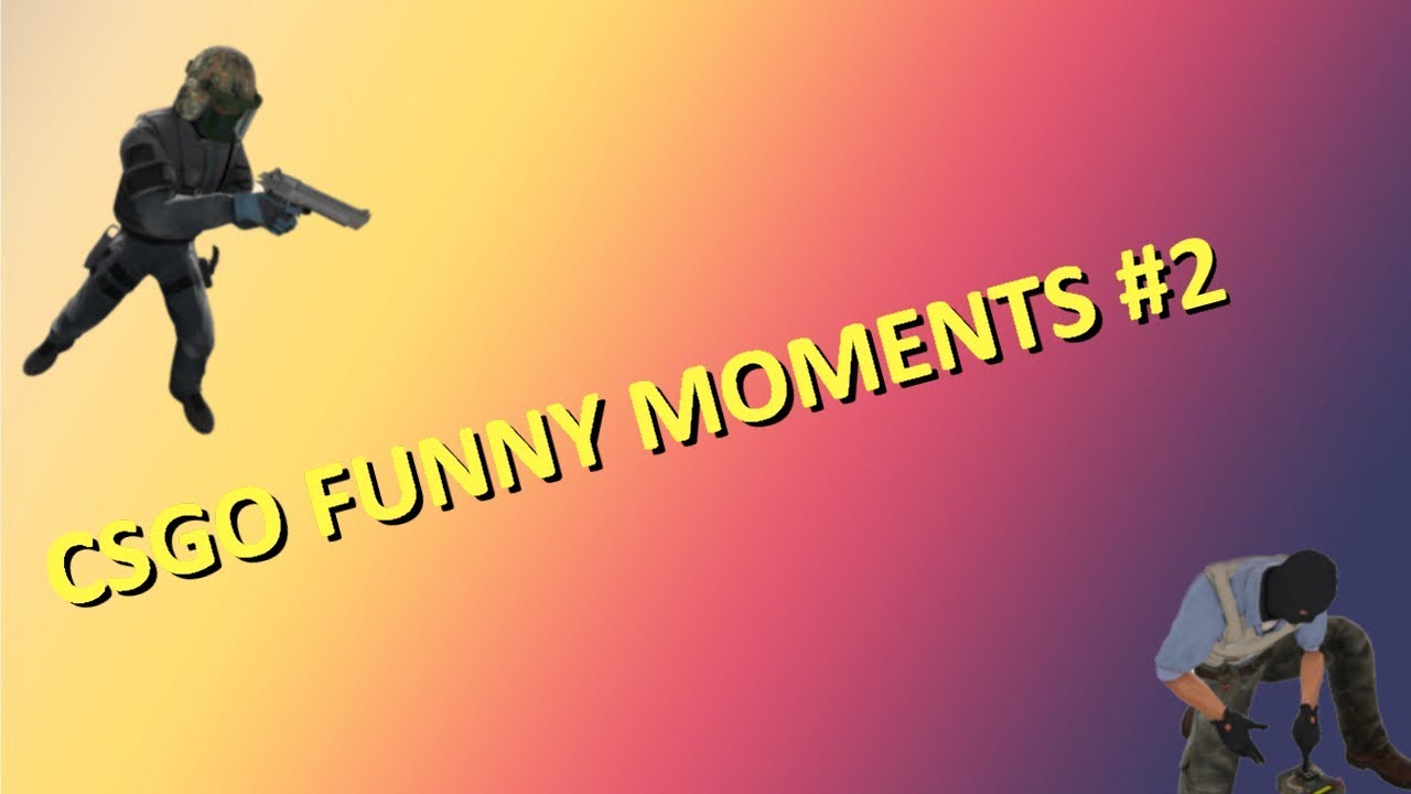 CS:GO Funny Moments #2 - YouTube