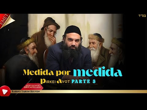 Verdad aterradora Medida por Medida (5) - Pirkei Avot