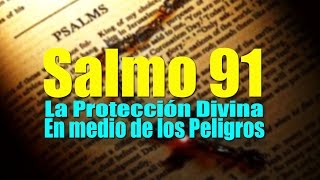 SALMO 91  EL SALMO MAS PODEROSO PARA PROTECCIÓN DE ENEMIGOS Y MALES