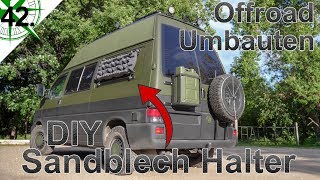 Offroad Umbauten, Sandblech Halter DIY, TRED Pro, Bergetools, VW T4  Syncro Camper